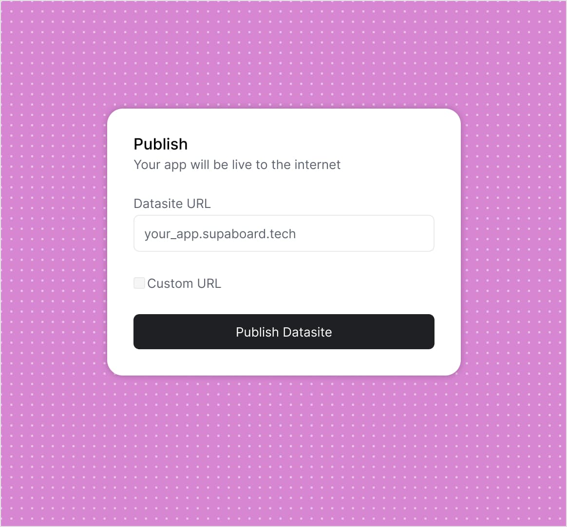 A publish dialog showing the datasite's your_app.supaboard.tech address above a Publish Datasite button