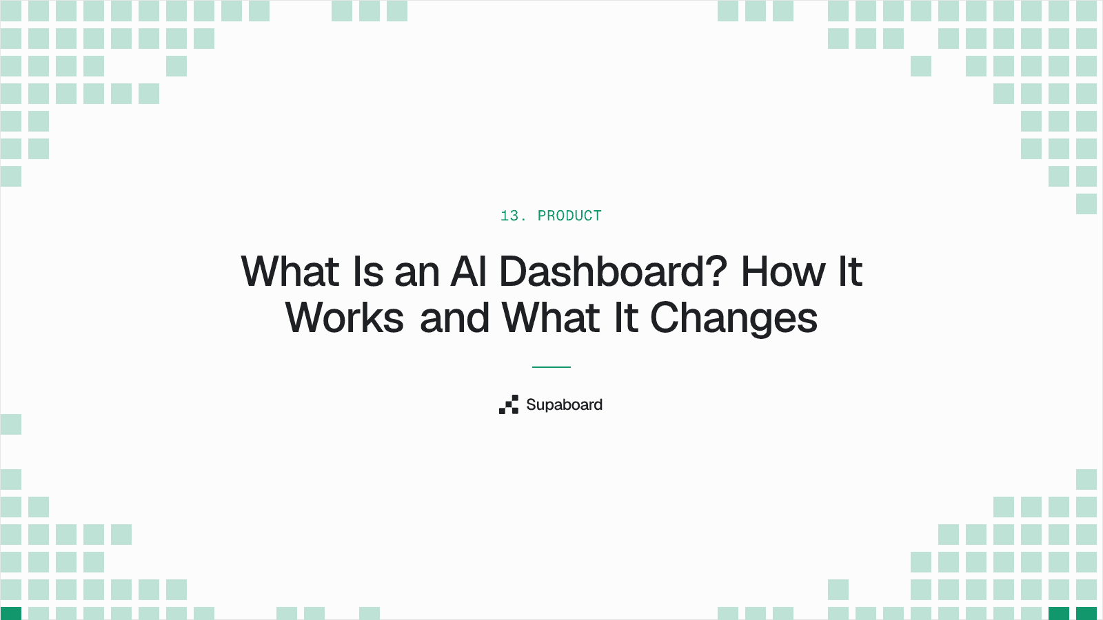 "What Is an AI Dashboard? How It Works and What It Changes" — Supaboard blog cover