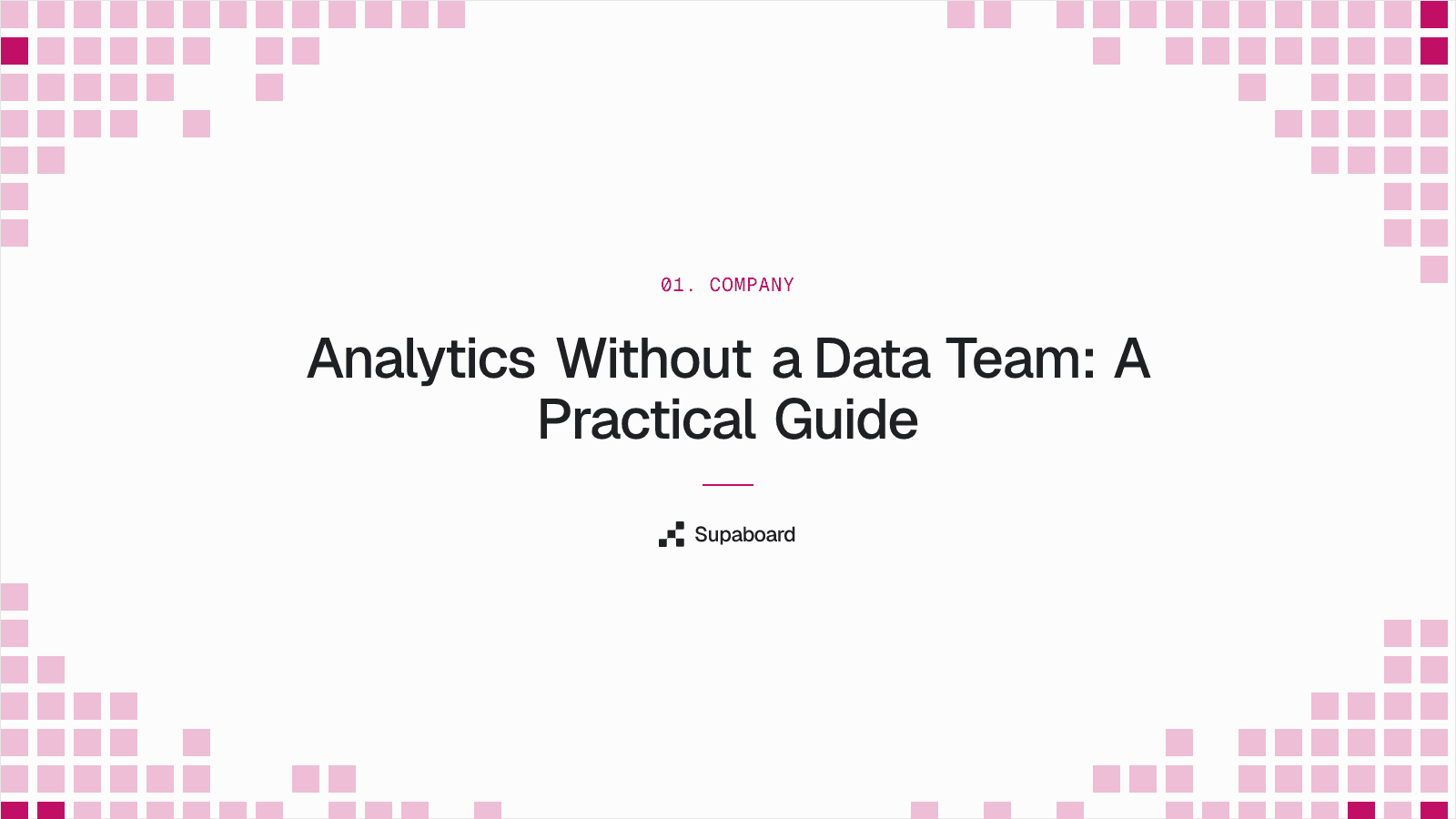 "Analytics Without a Data Team: A Practical Guide" — Supaboard blog cover