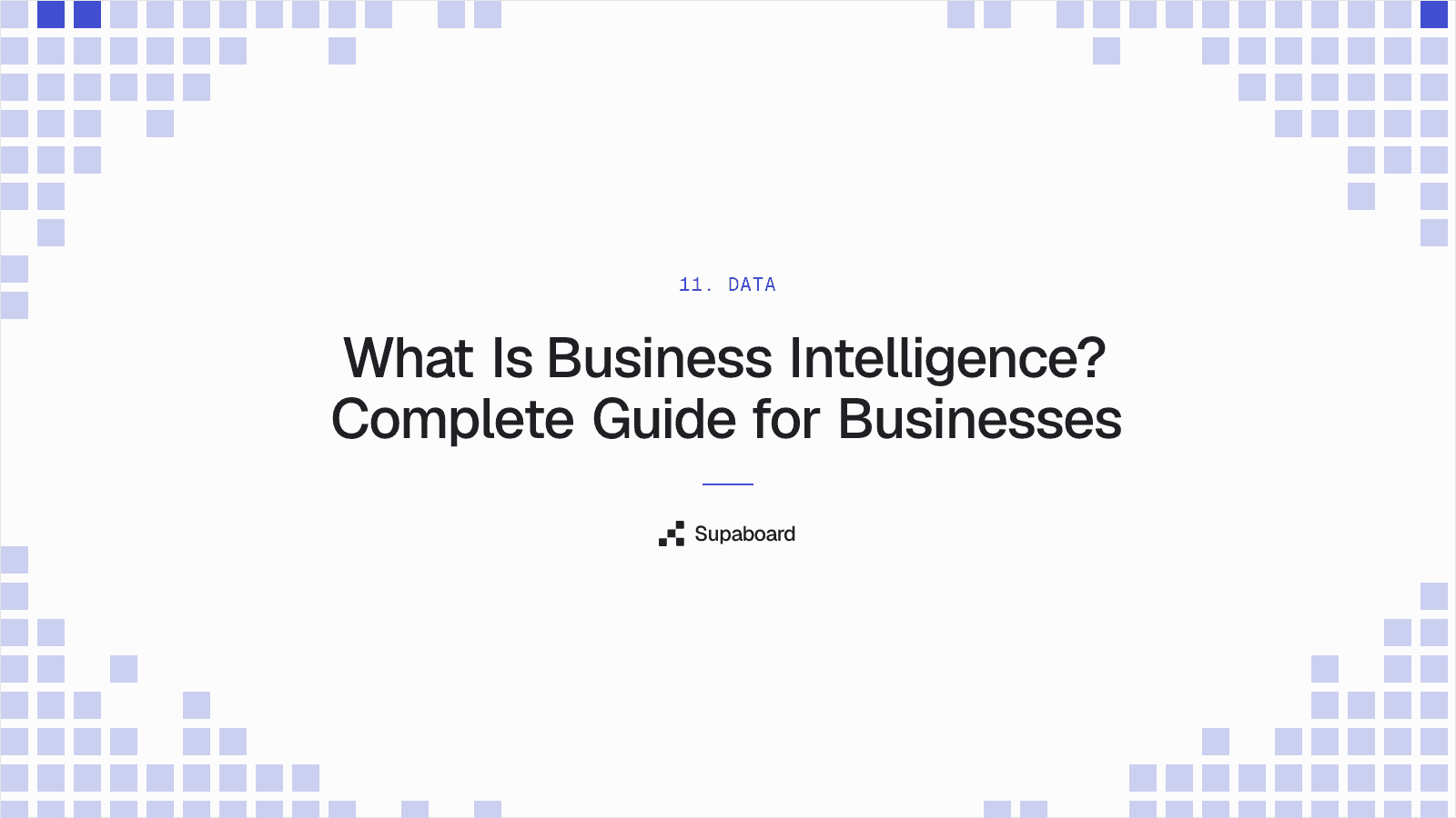 "What Is Business Intelligence? Complete Guide for Businesses" — Supaboard blog cover