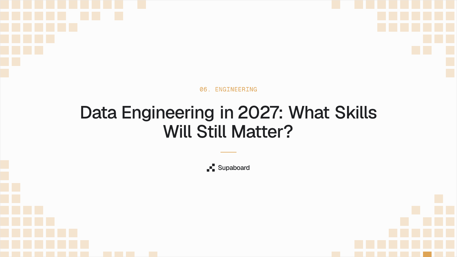 "Data Engineering in 2027: What Skills Will Still Matter?" — Supaboard blog cover