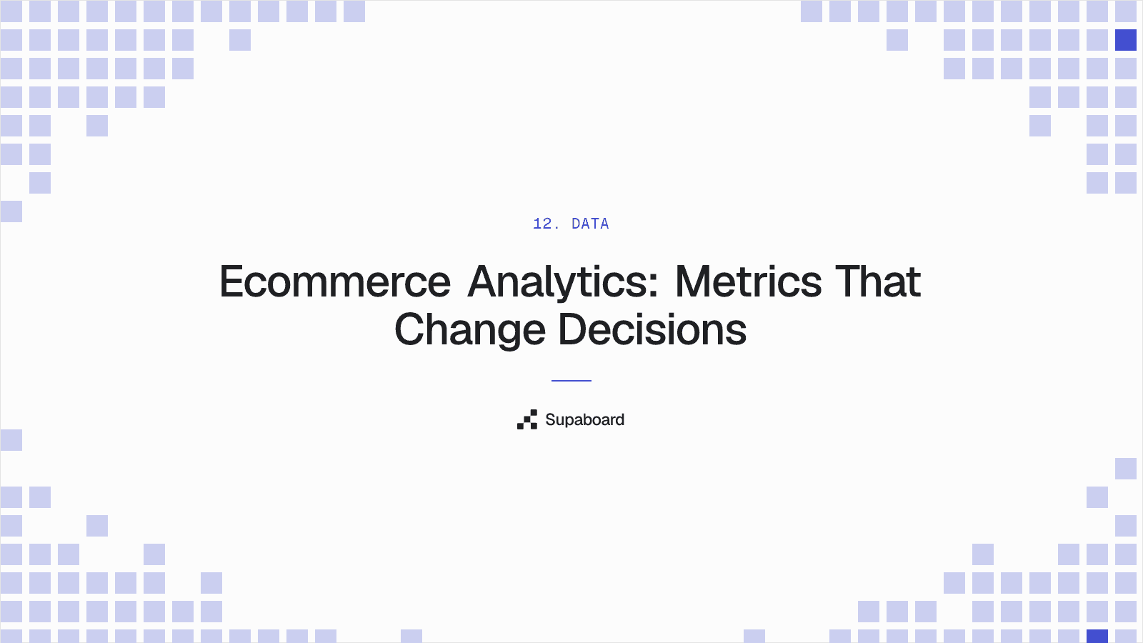 "Ecommerce Analytics: Metrics That Change Decisions" — Supaboard blog cover