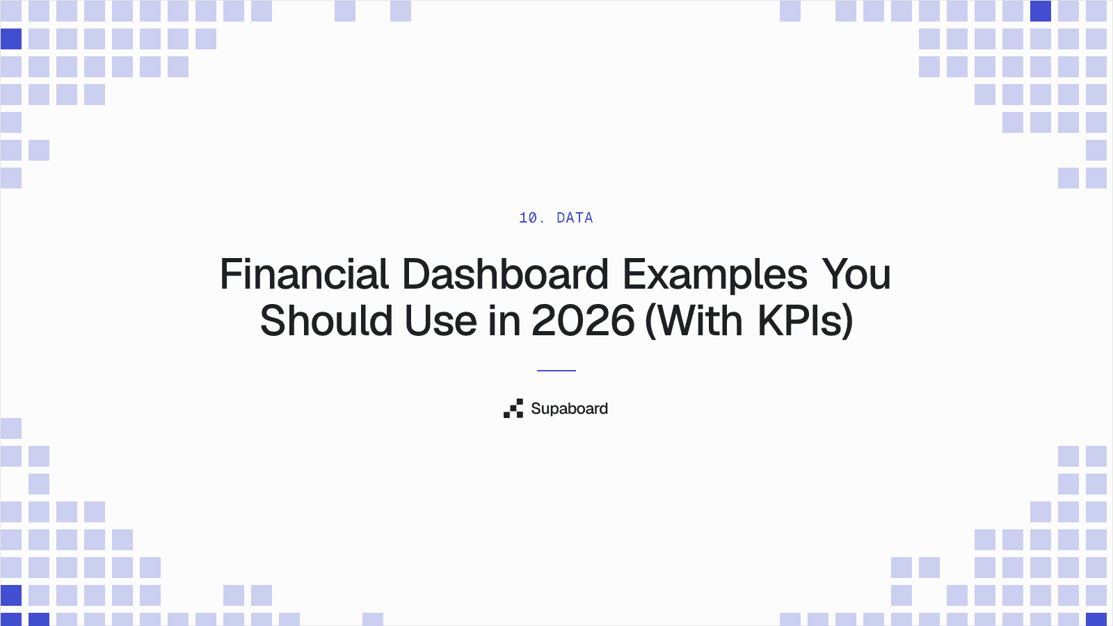 "Financial Dashboard Examples You Should Use in 2026 (With KPIs)" — Supaboard blog cover