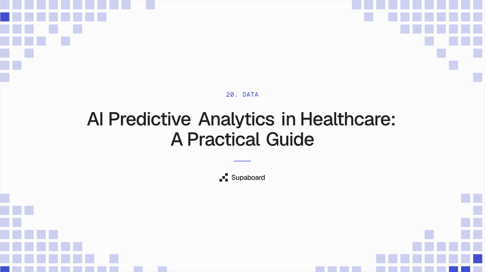 "AI Predictive Analytics in Healthcare: A Practical Guide" — Supaboard blog cover