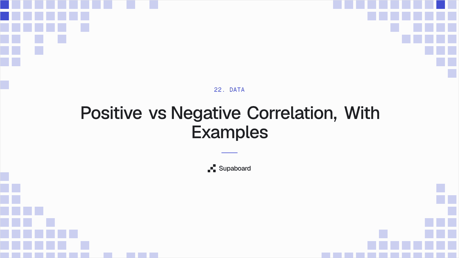 "Positive vs Negative Correlation, With Examples" — Supaboard blog cover