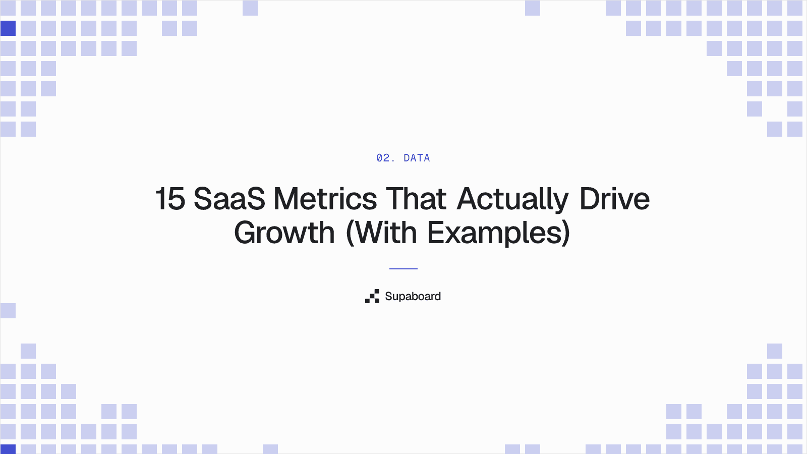 "15 SaaS Metrics That Actually Drive Growth (With Examples)" — Supaboard blog cover